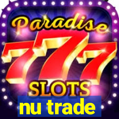 nu trade